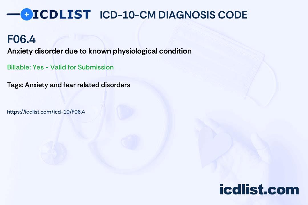 ICD10CM Diagnosis Code F06.4 Anxiety disorder due to known physiological condition
