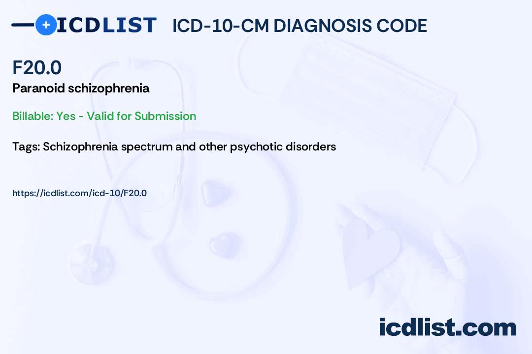 ICD10CM Diagnosis Code F20.0 Paranoid schizophrenia(03)