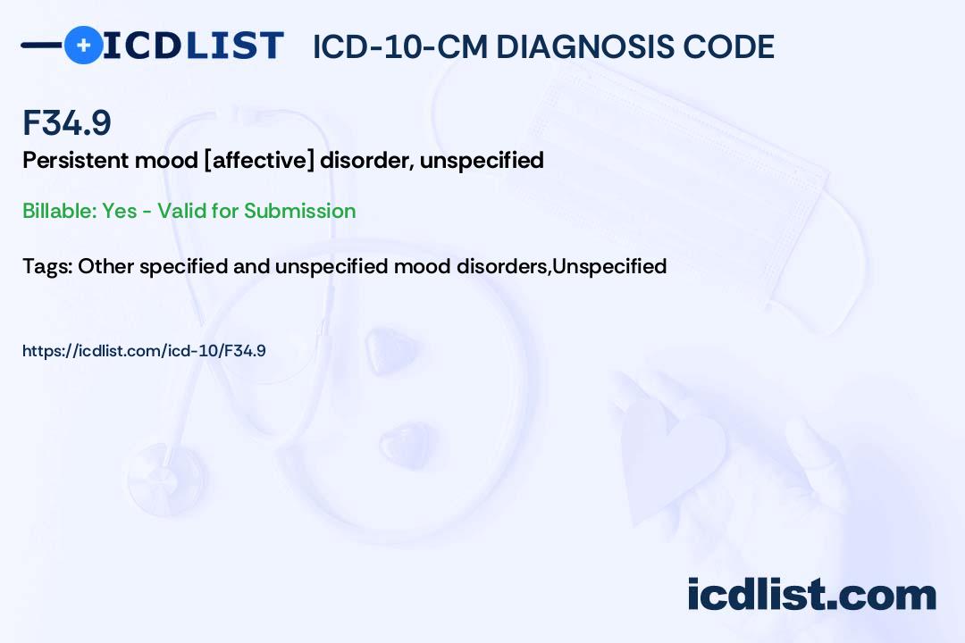 ICD10CM Diagnosis Code F34.9 Persistent mood [affective] disorder