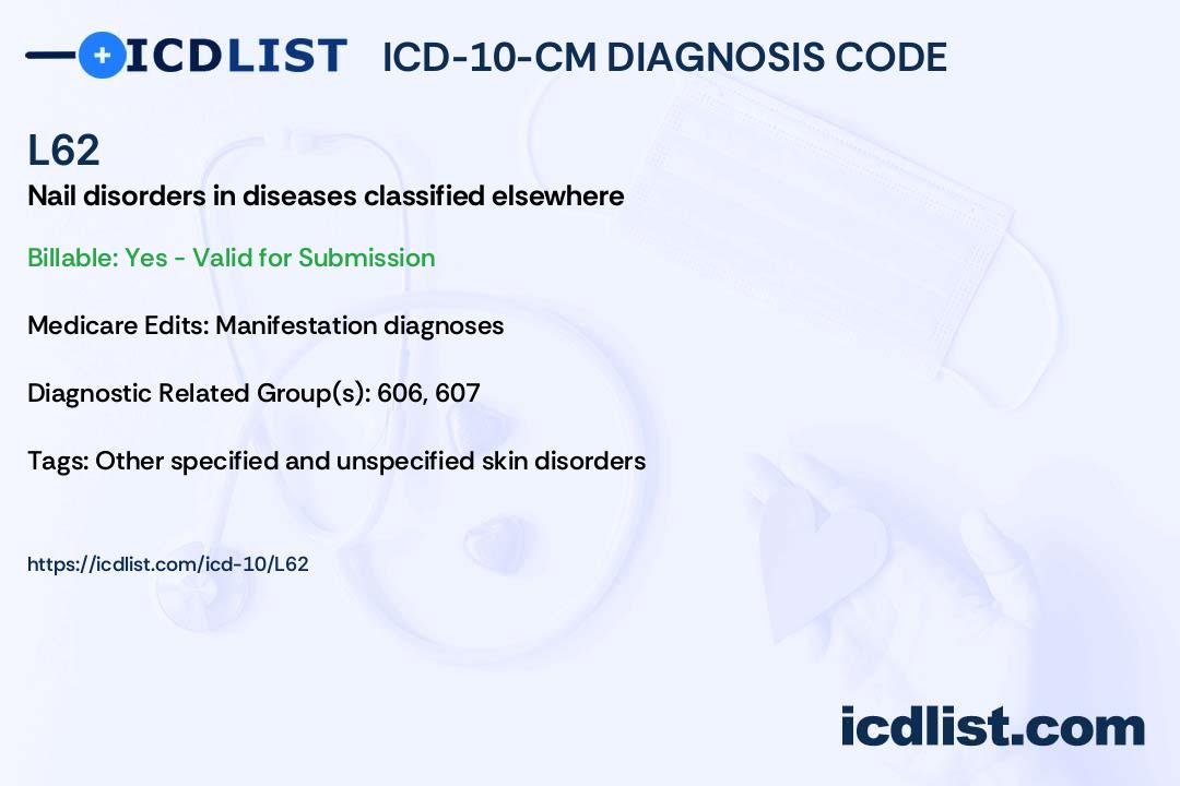 ICD10CM Diagnosis Code L62 Nail disorders in diseases classified