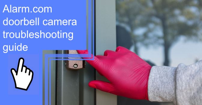 Alarm.com Doorbell Camera Troubleshooting Guide