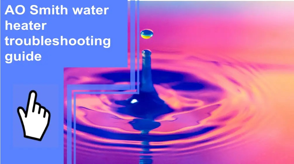AO Smith water heater troubleshooting guide