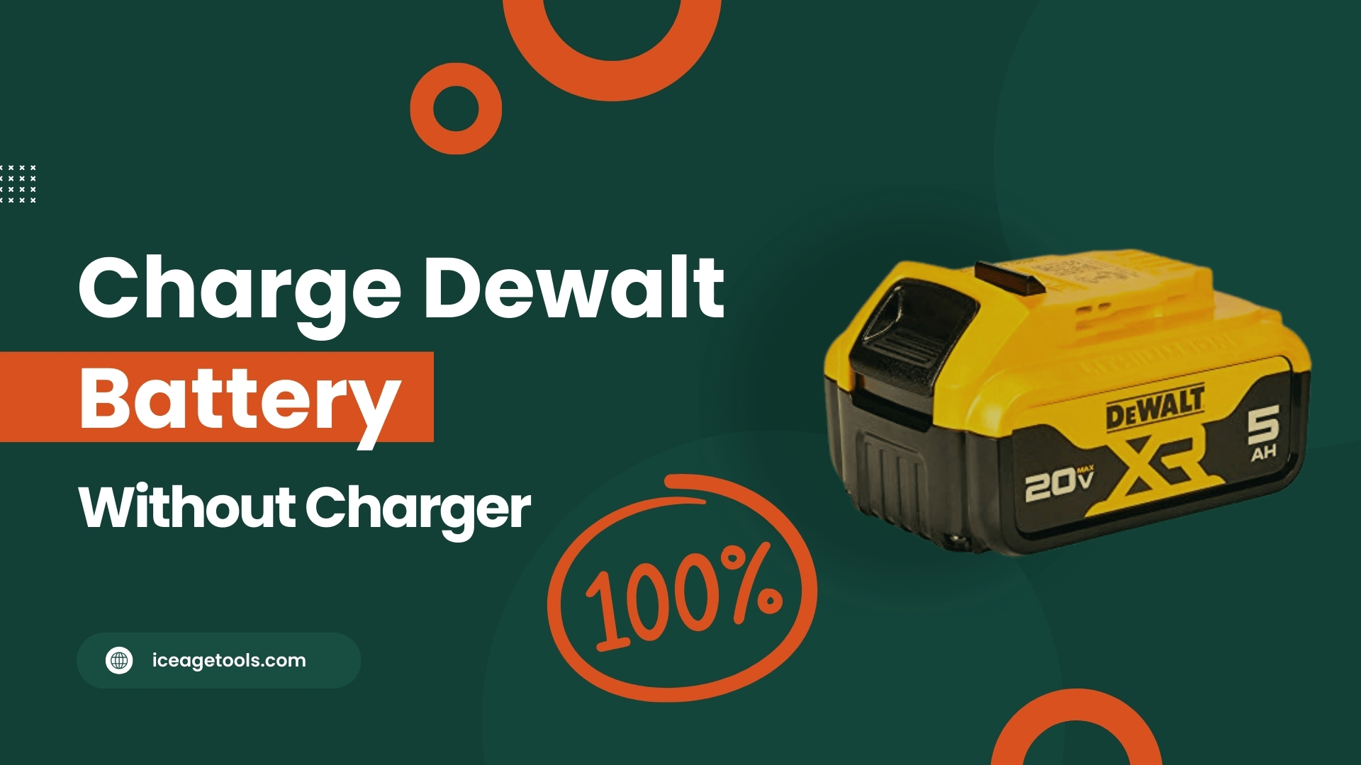 How to Charge Dewalt Battery Without Charger 7 Ways Ice Age Tools