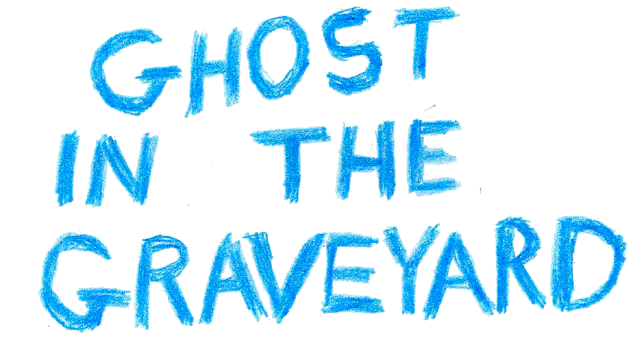 Ghost In The Graveyard Game Song Lyrics