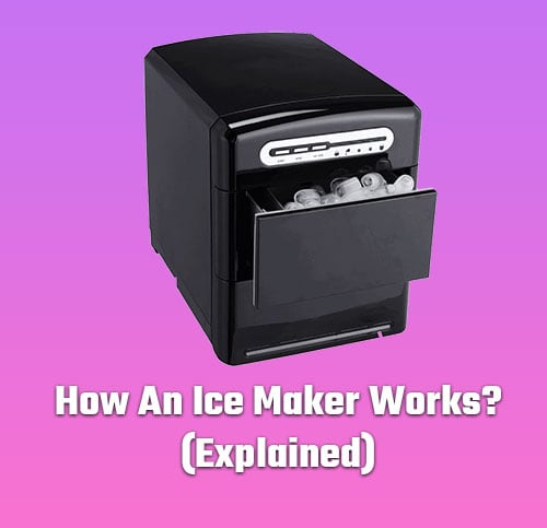 How Does An Ice Maker Work? (Explained) | Ice Making Hub