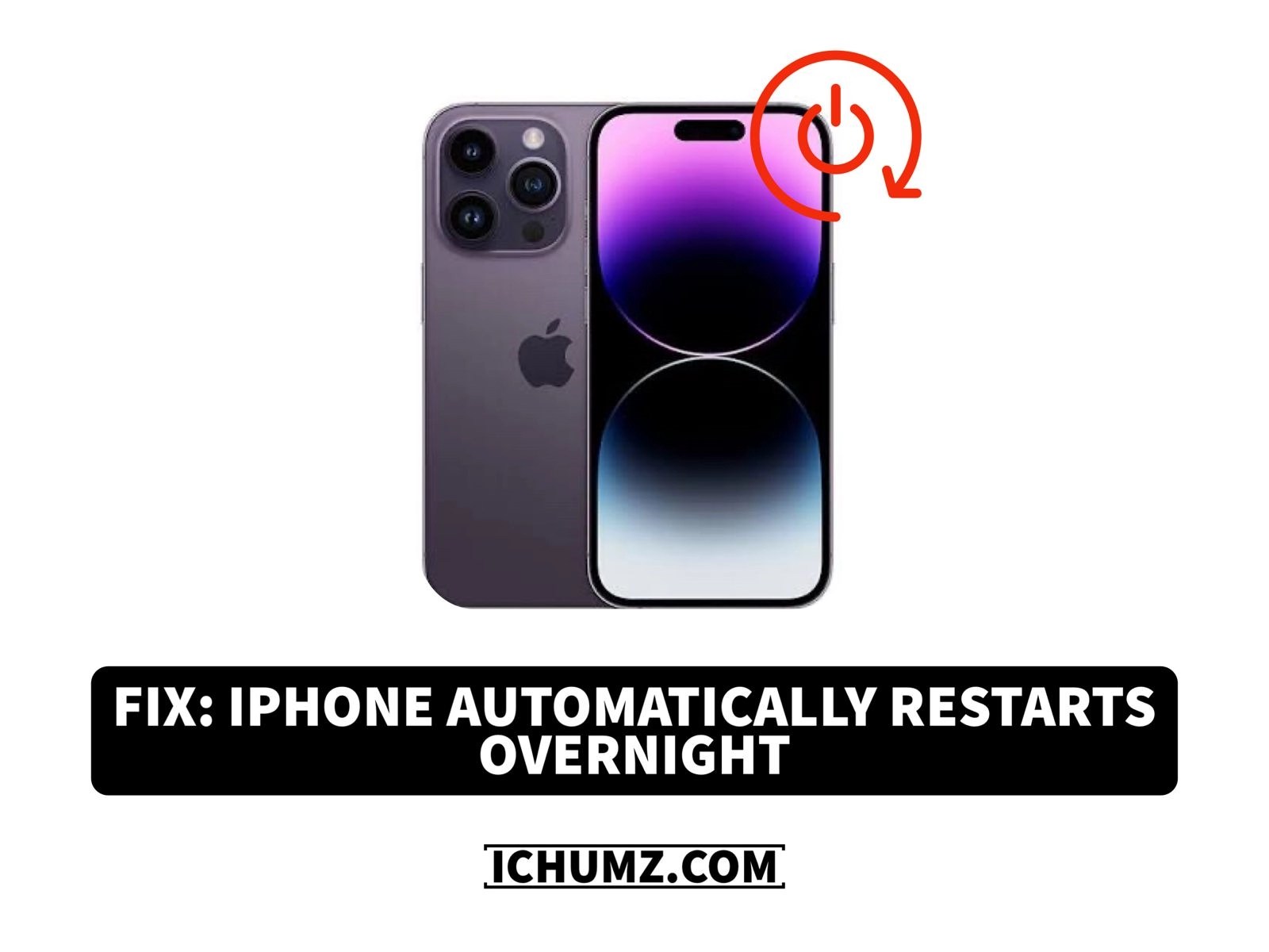 Fix iPhone Automatically Restarts Overnight iChumz