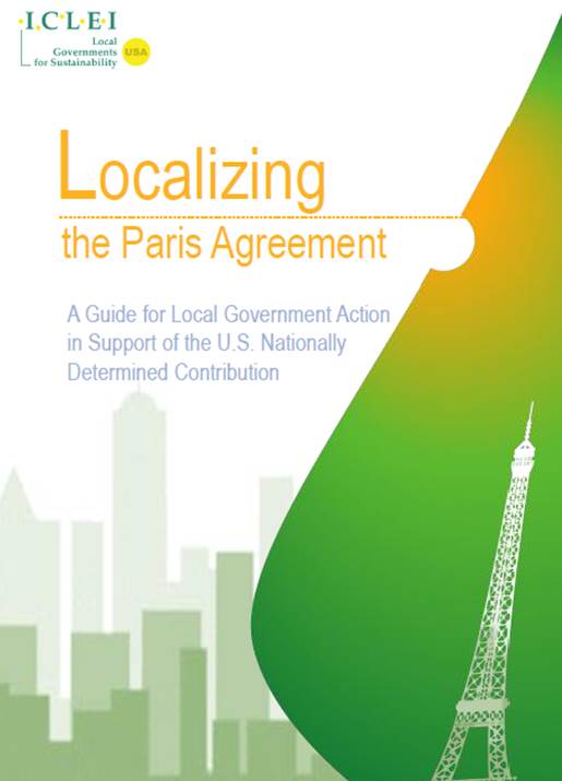 Localizing the Paris Agreement A Guide for Local Government Action in Support of the U.S