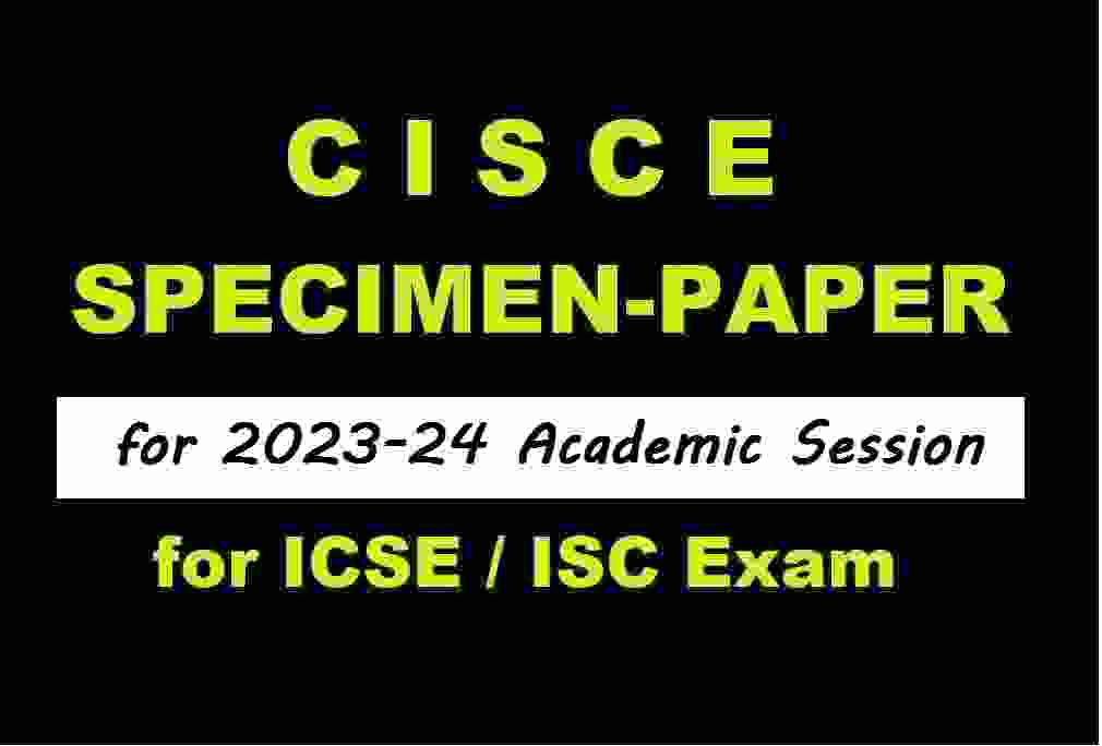 CISCE Specimen Paper 2024 Model Sample for ICSE 10 and ISC 12 ICSEHELP