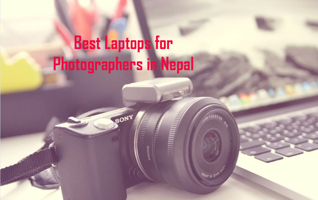 Best Laptops for Photographers in Nepal ICT BYTE
