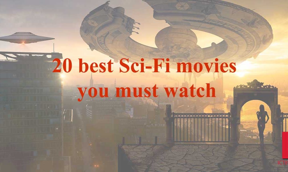 20 best SciFi Movies that you must watch ICT BYTE