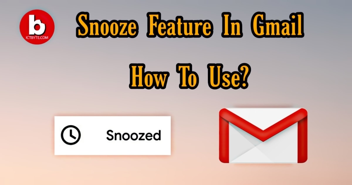 Snooze Feature in Gmail. How to use it? ICT BYTE