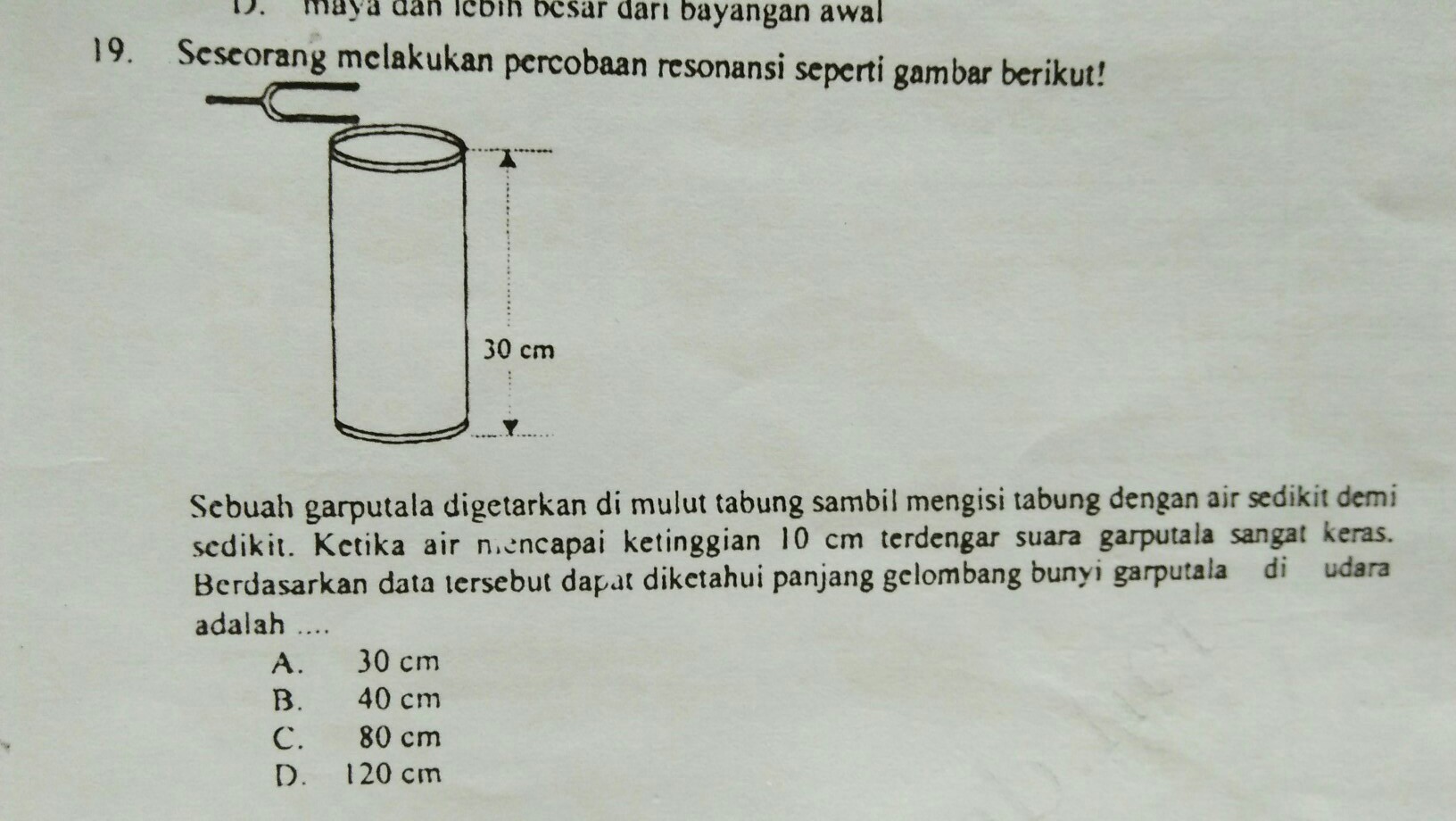 sebuah garputala digetarkan dimulut tabung sambil mengisi tabung dengan