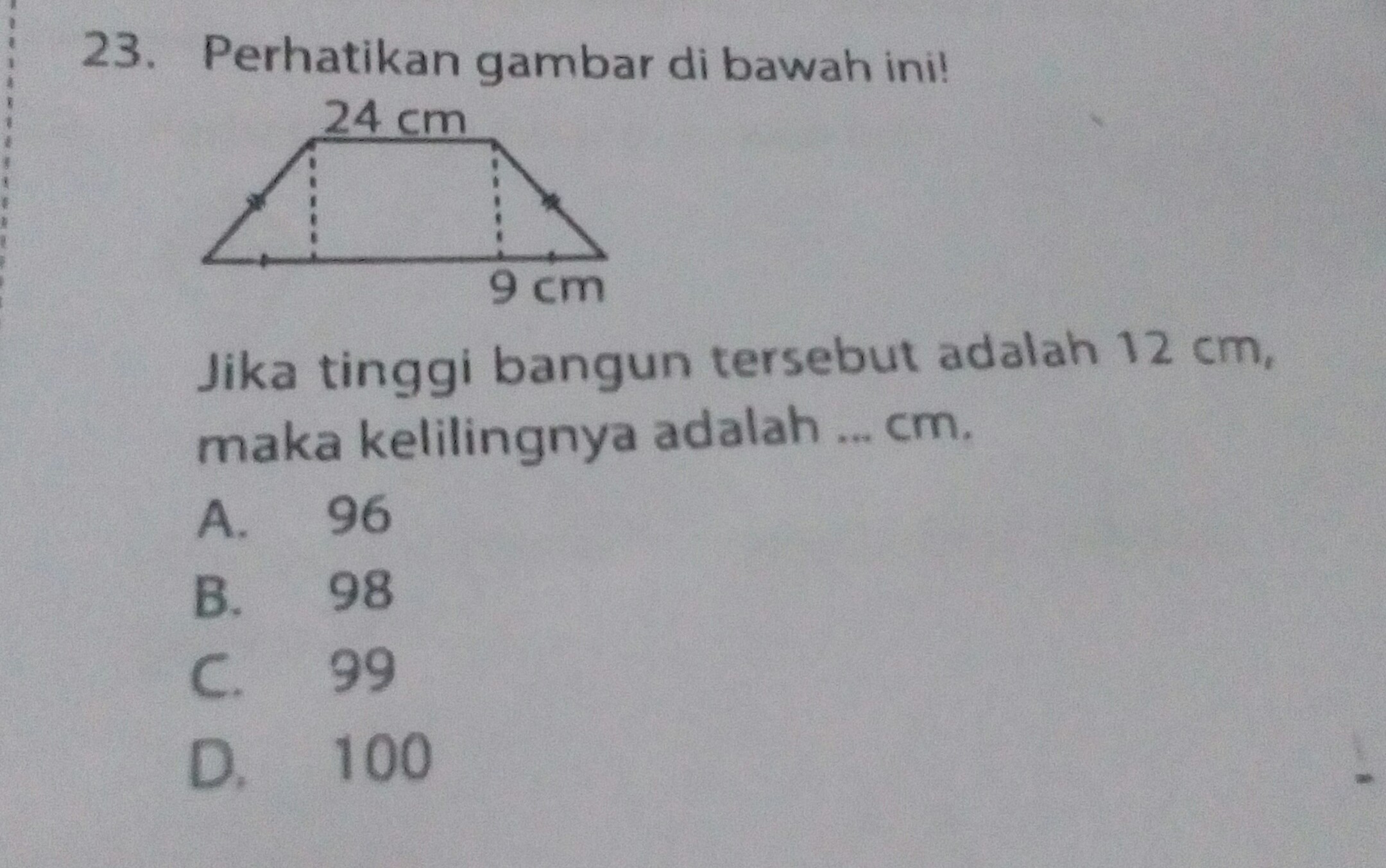 jika tinggi bangun tersebut adalah 12cm,maka kelilingnya adalahcm