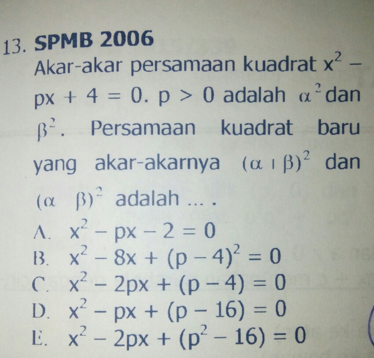 akar akar persamaan kuadrat x2px+4=0. p>0 adalah α2 dan β2. persamaan