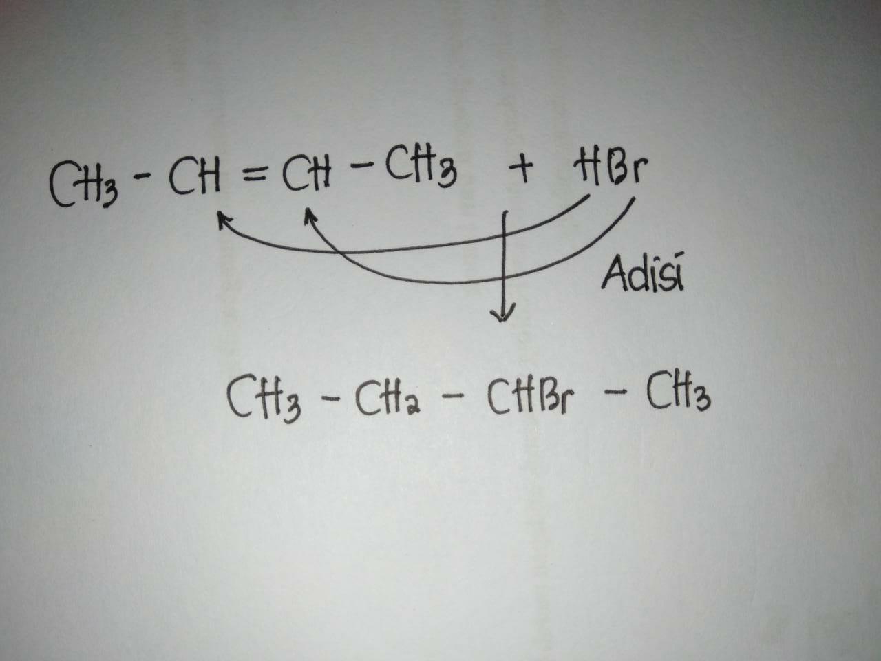 Reaksi CH3-CH=CH-CH3+HBr tanda pannah CH3-CH2-CHBr-CH3 - Brainly.co.id