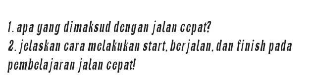 1.Apa yang dimaksud dengan jalan cepat?2.Jelaskan cara