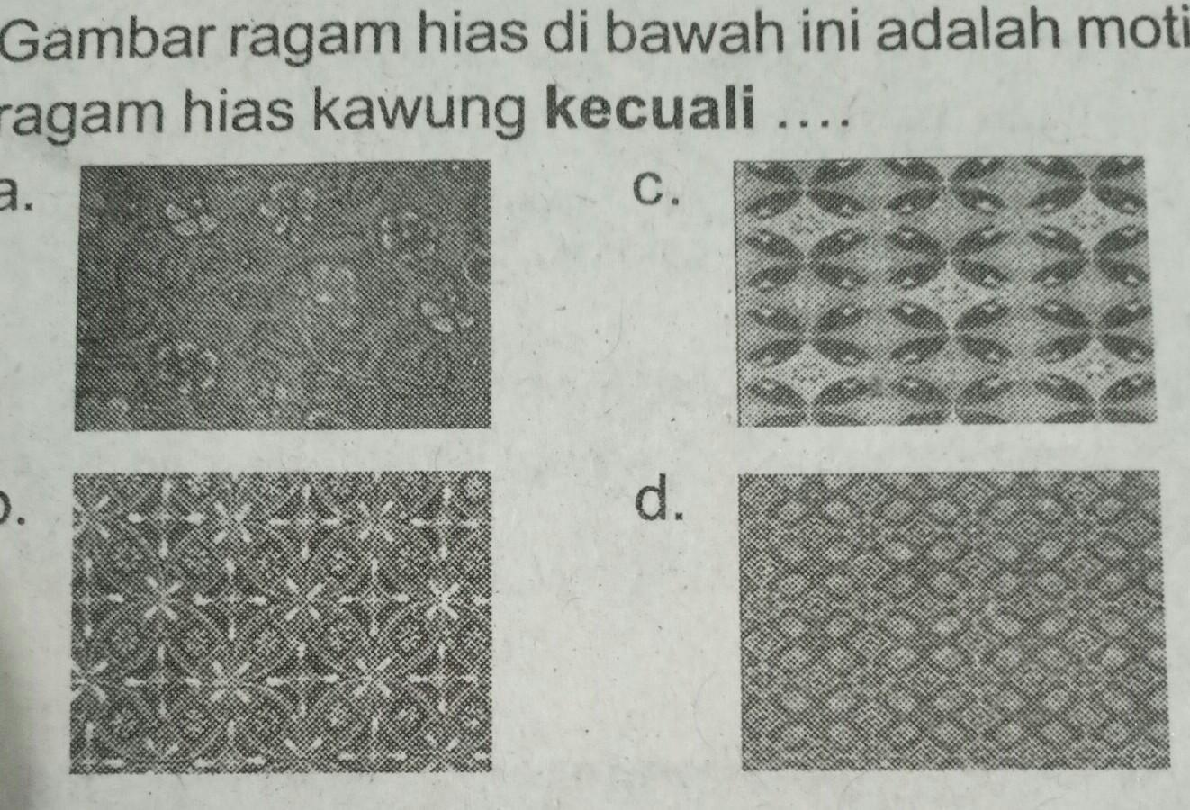 gambar ragam hias dibawah ini adalah motif ragam hias kawung ,kecuali