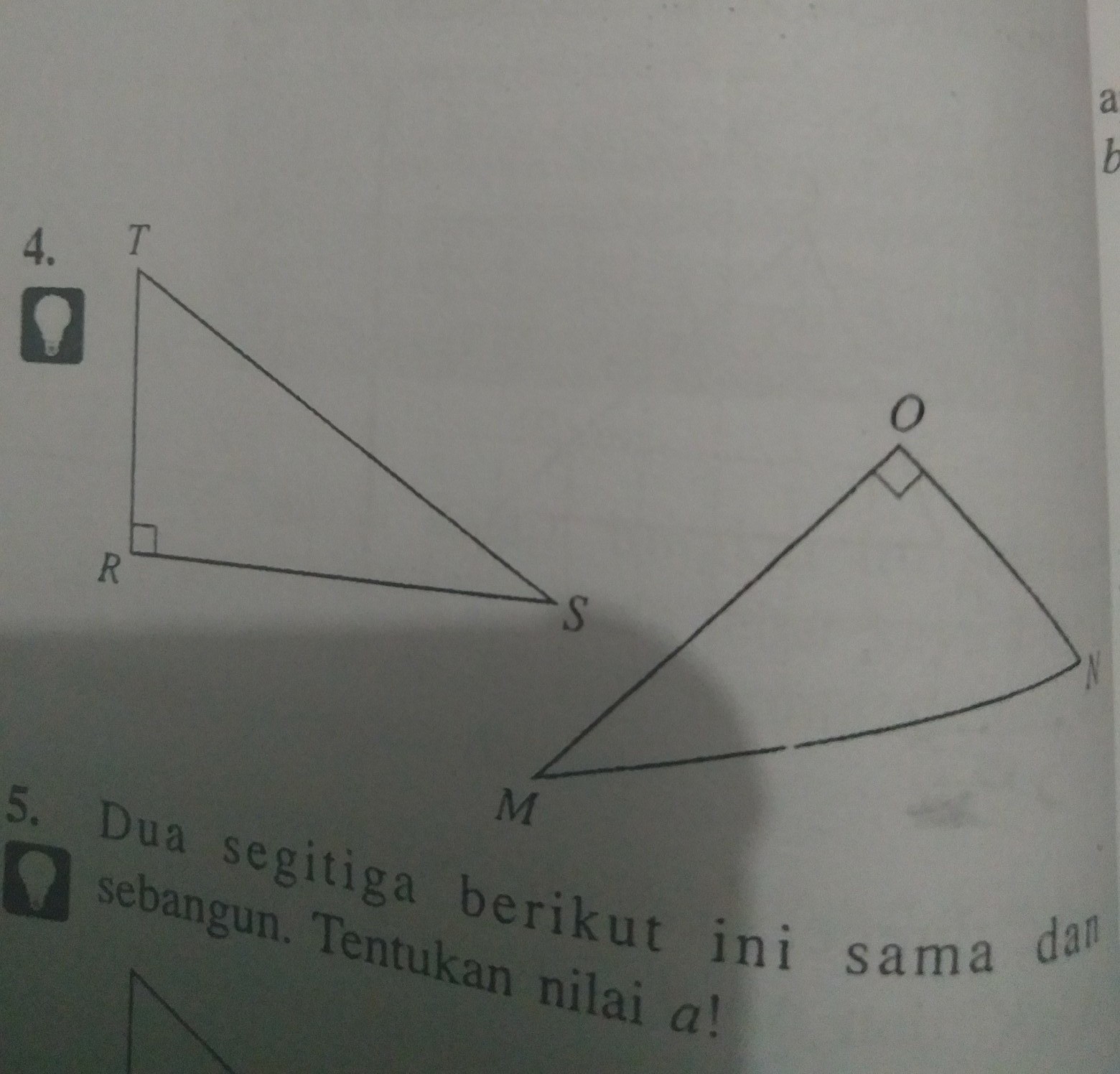 Gambar berikut menunjukkan pasangan segitiga segitiga yang sama dan