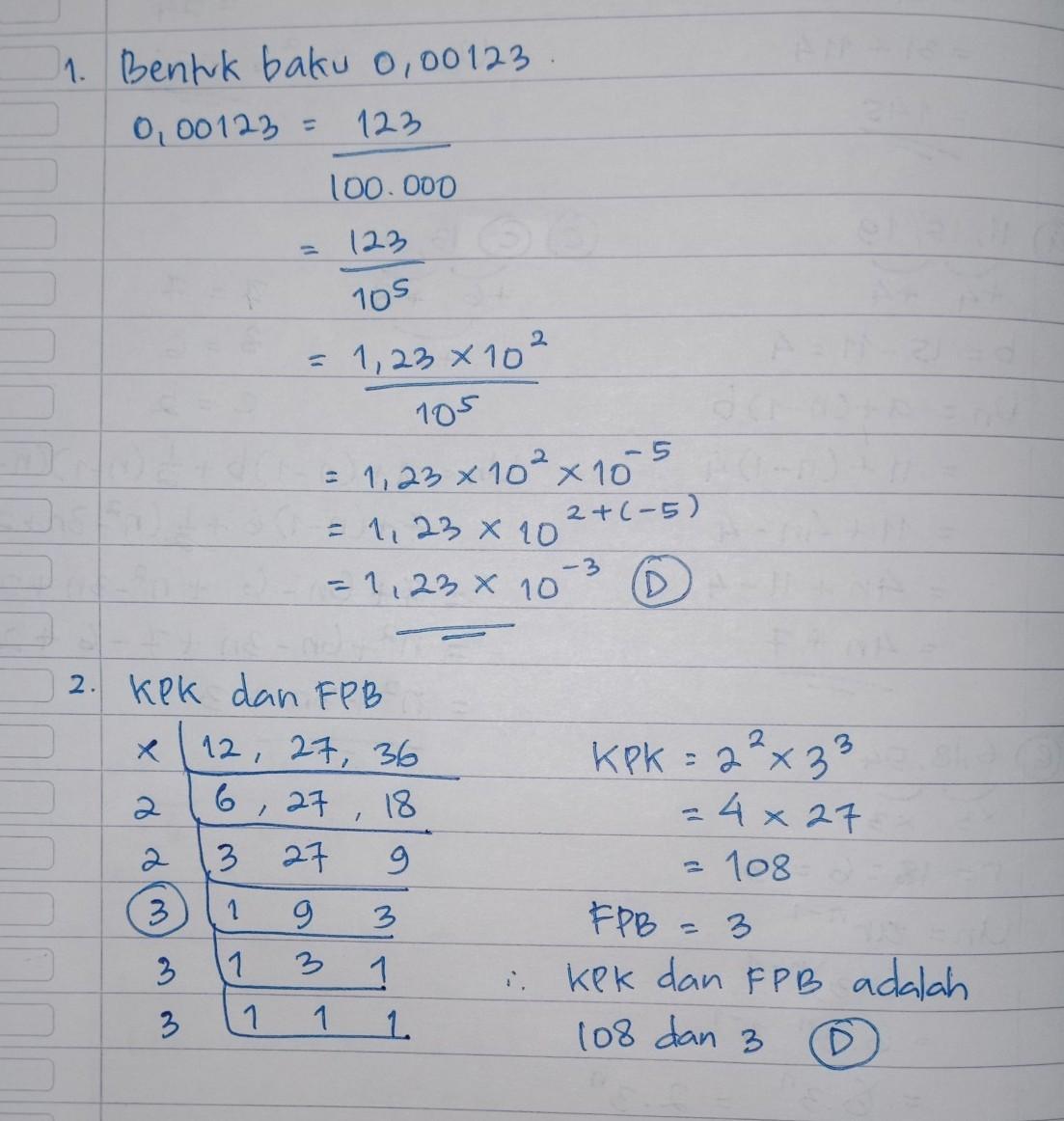 1.Bentuk baku dari 0,00123 adalah ..a. 1,23 x 103b. 1,23 x 102c. 1,23 x