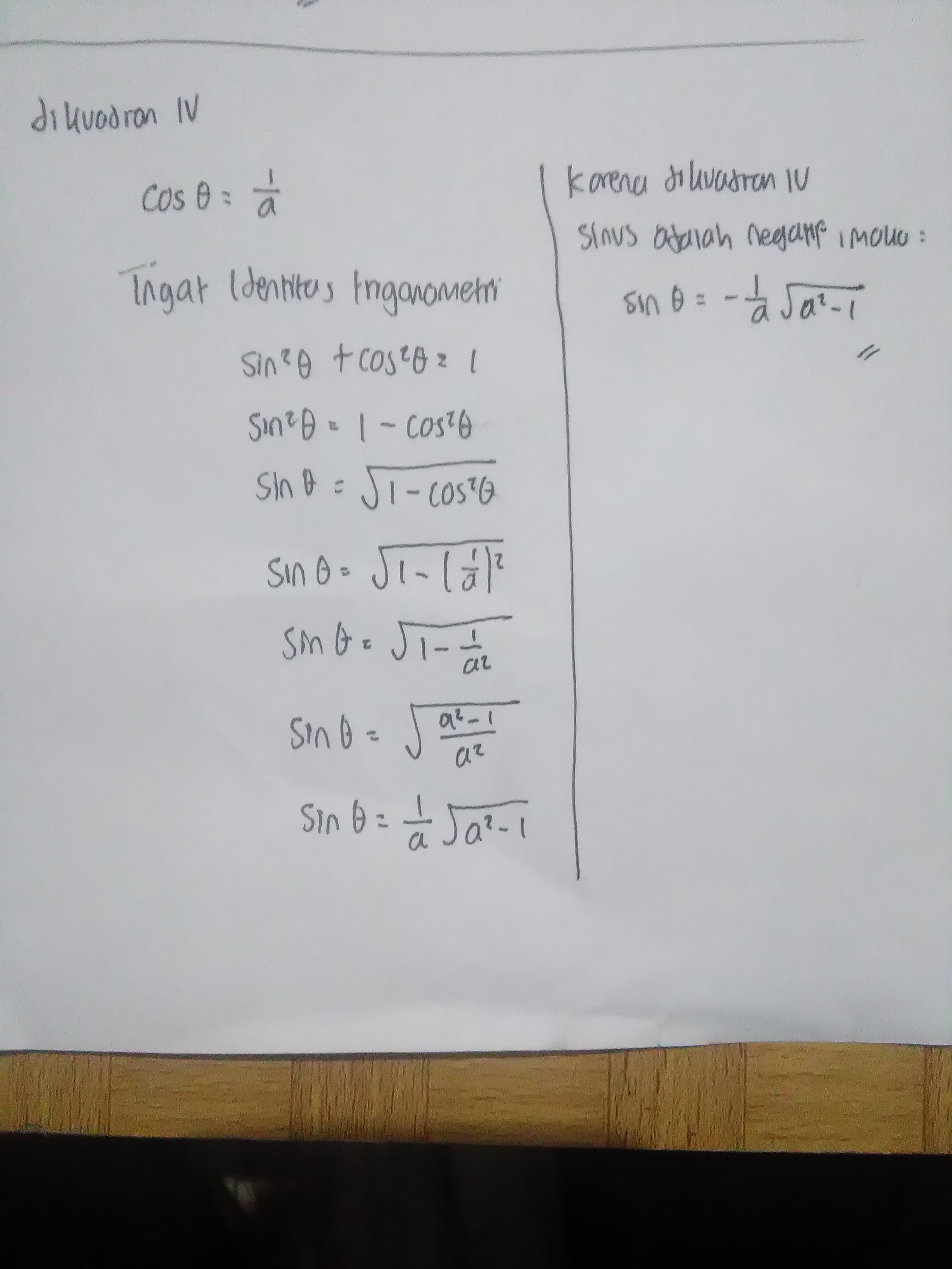 Jika sudut teta di kuadran IV dan cos teta =1/a, maka sin