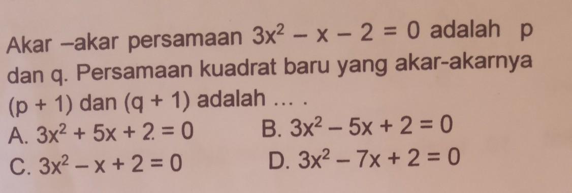 akarakar persamaan 3x²x2=0 adalah p dan q. persamaan kuadrat baru