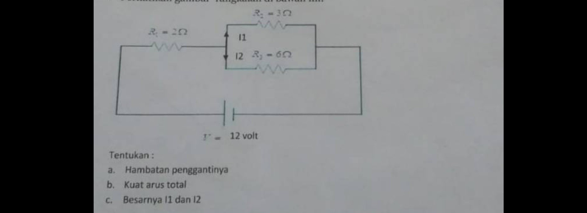 R1 = 2 Ohm R2 = 3 Ohm R3 = 6 OhmV 12 Volt tentukan