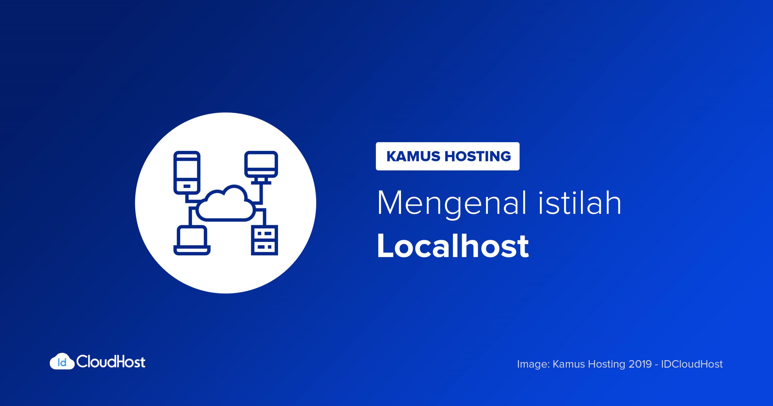 Mengenal Apa itu Pengertian Localhost Kamus Hosting IDCloudHost