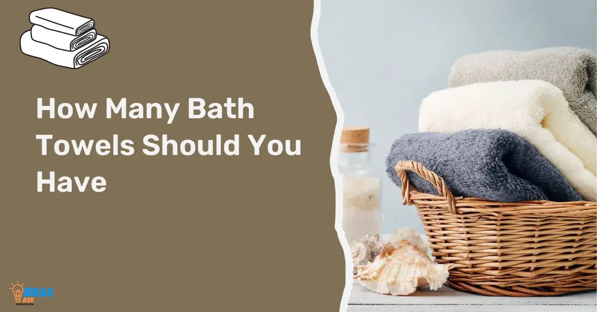 How Many Bath Towels Should You Have The Definitive Answer IDEAS ASK