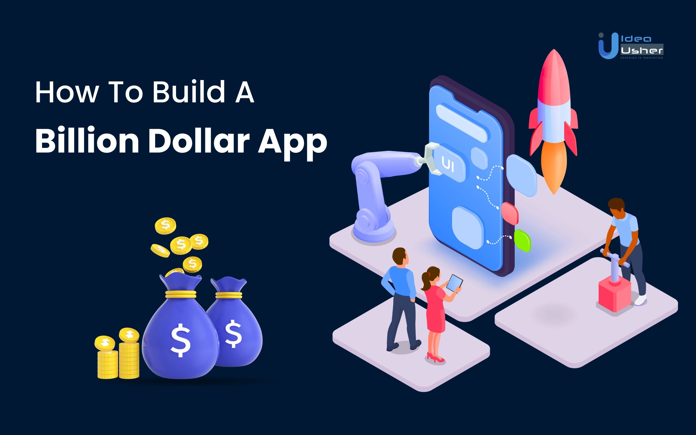 Best way to make Billion Dollar Application A Comprehensive Guide