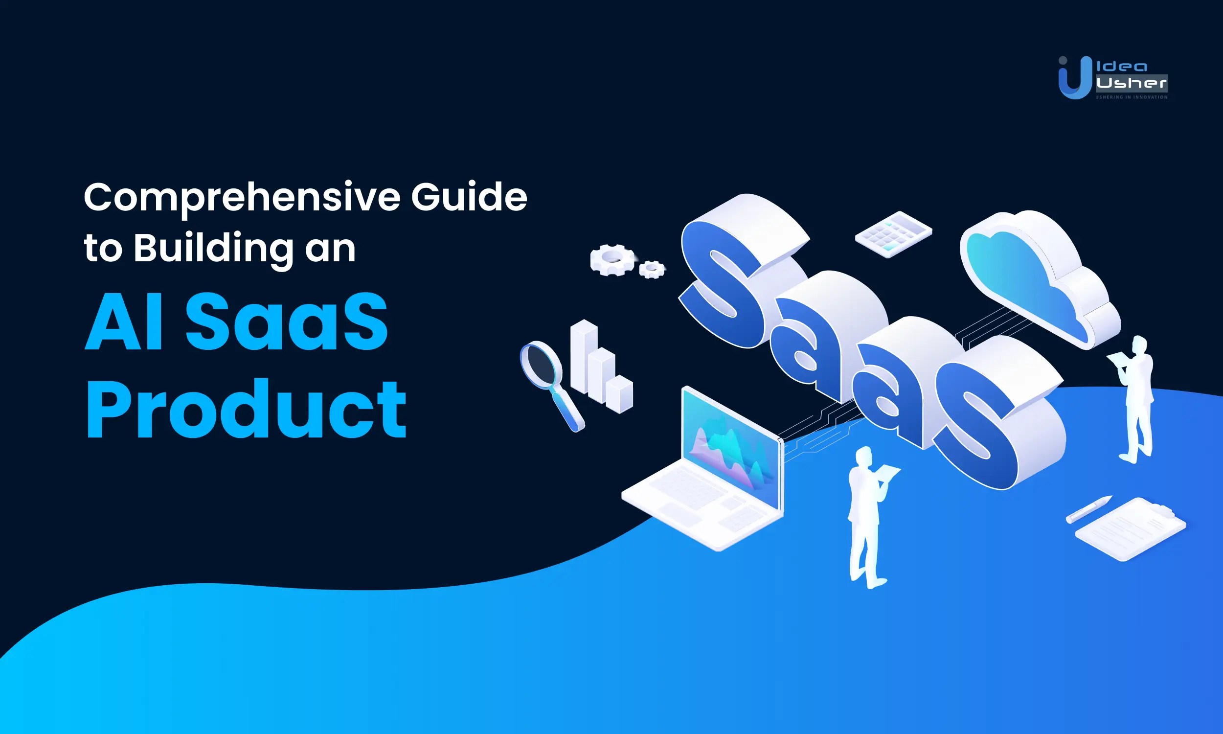 Building an AI SaaS Product Comprehensive Guide Ideausher
