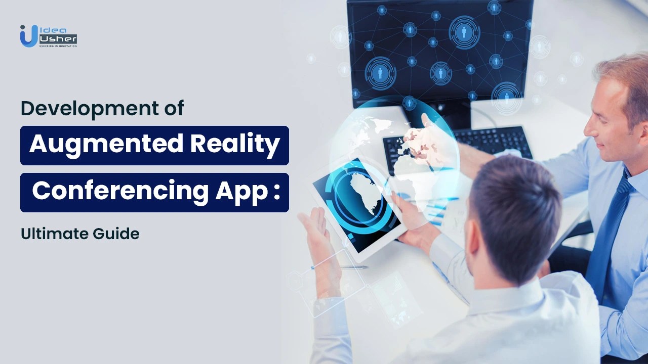 Augmented Reality Conferencing App Development Ultimate Guide