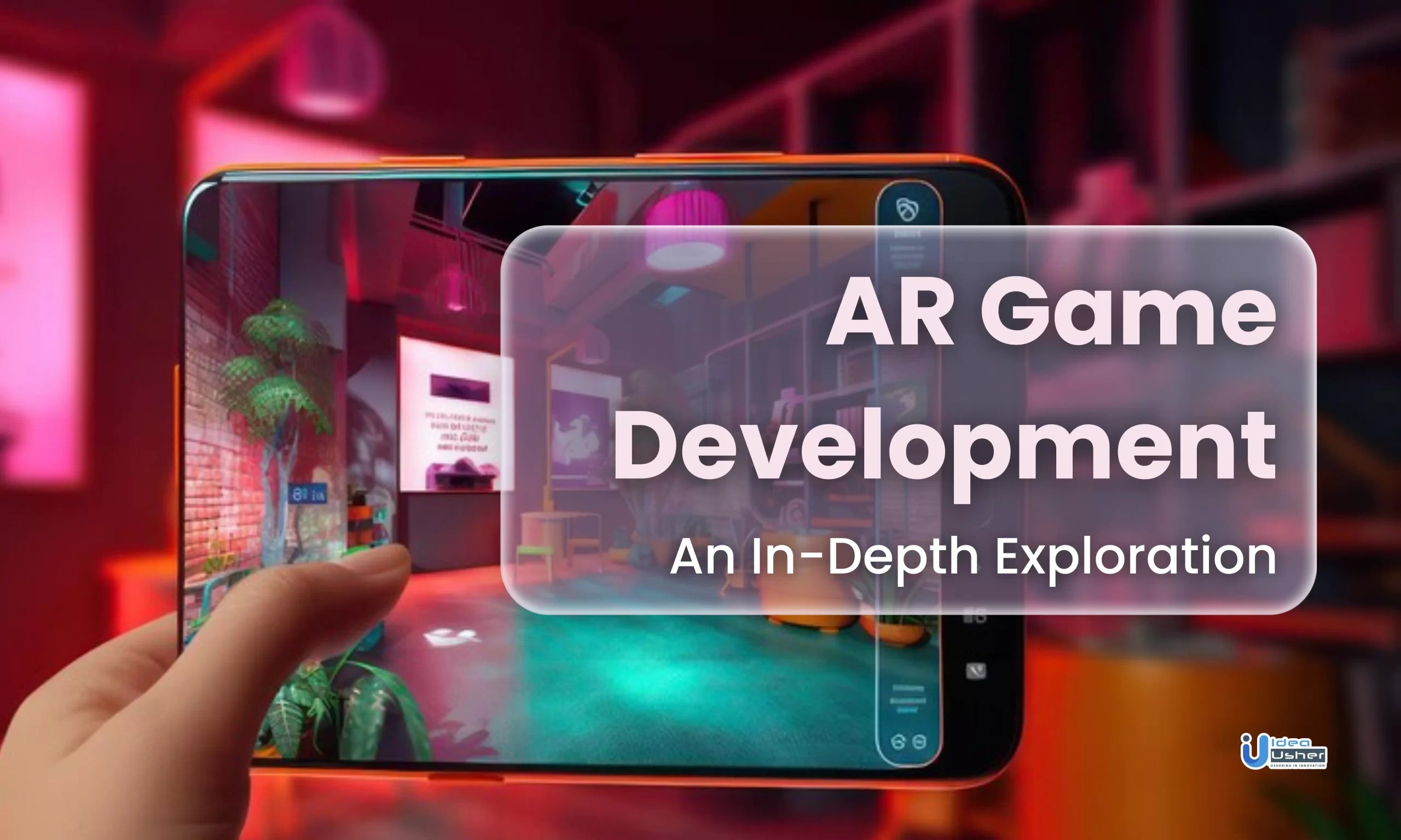 AR Game Development An Indepth Exploration Ideausher