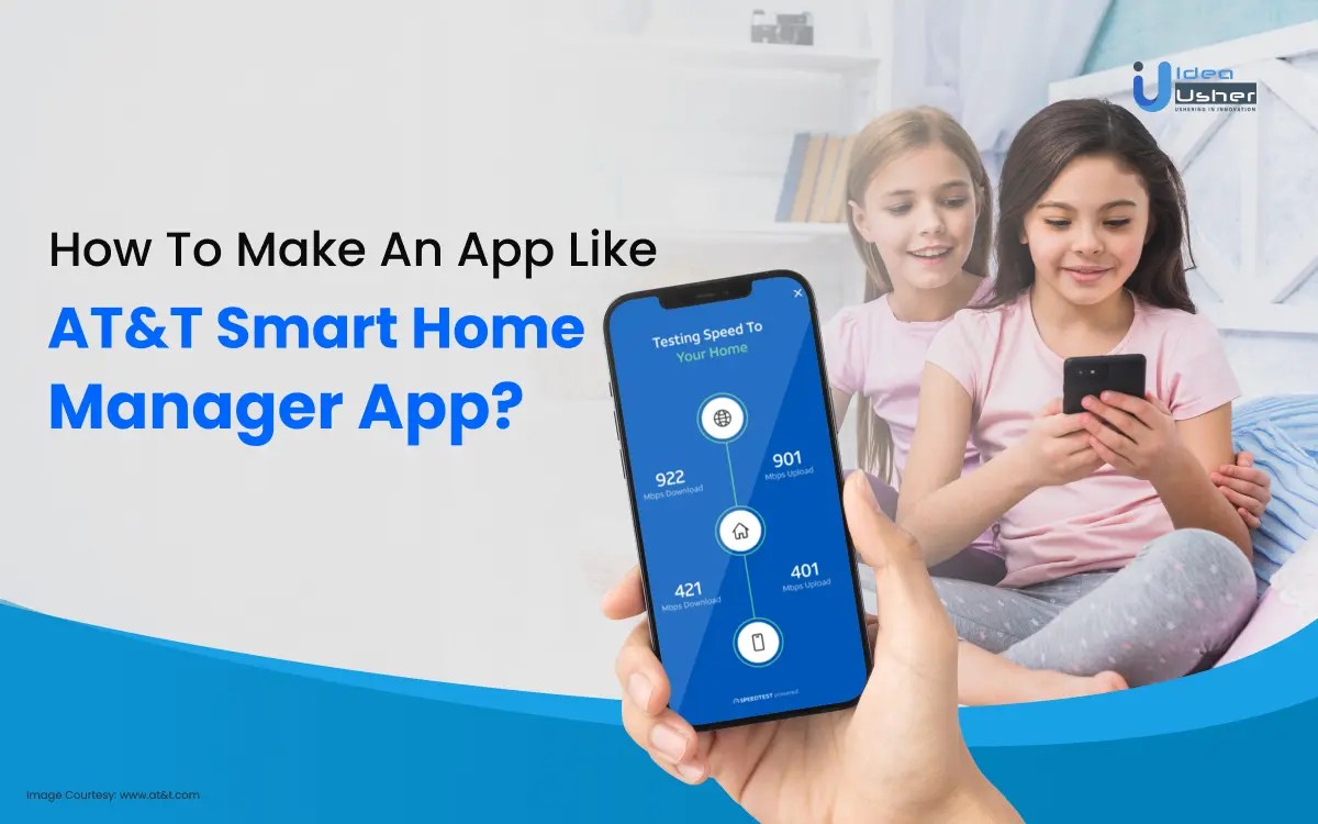 How to Develop App Like AT&T Smart Home Manager Idea Usher