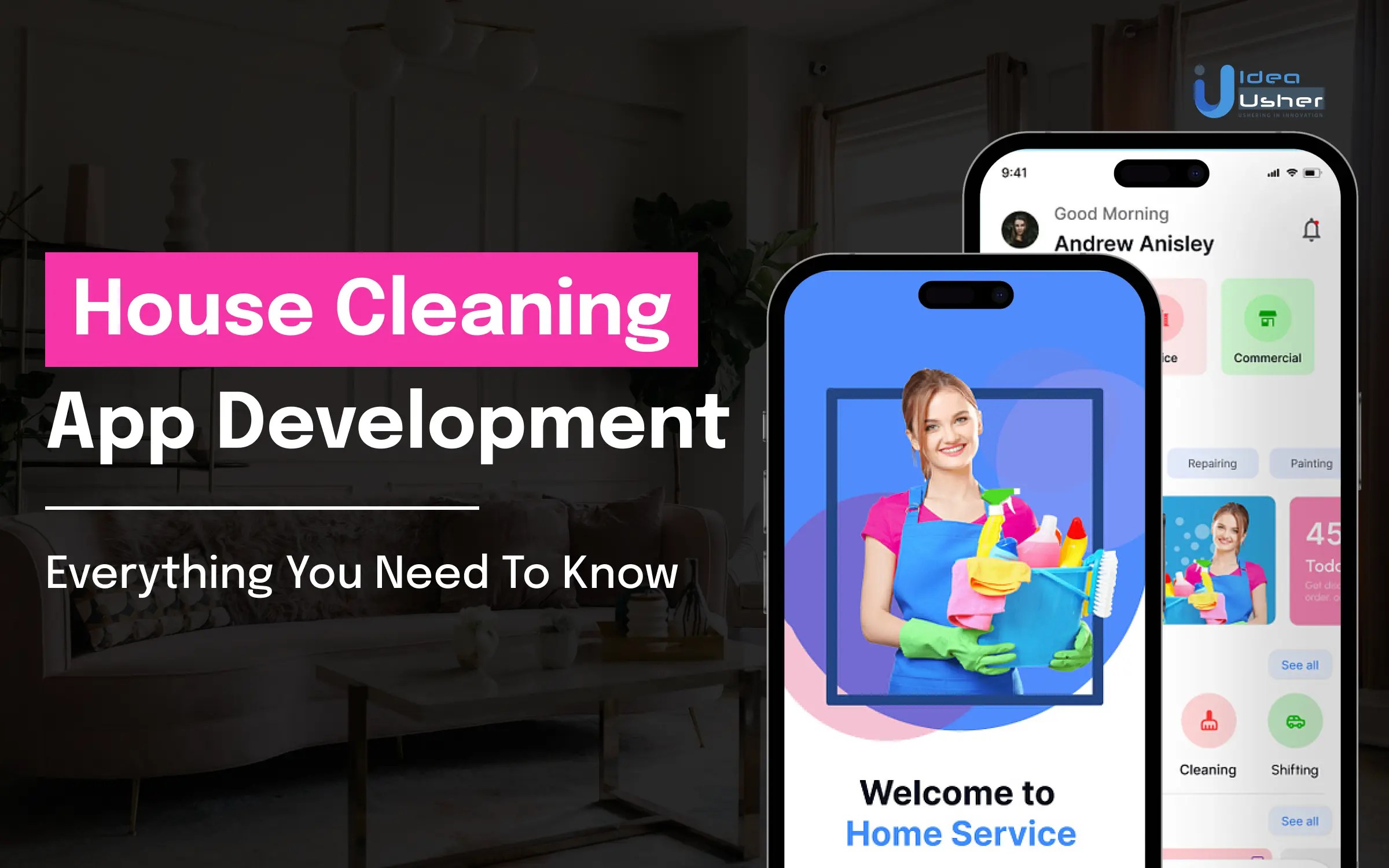 HouseCleaning App Development Everything you need to know Ideausher