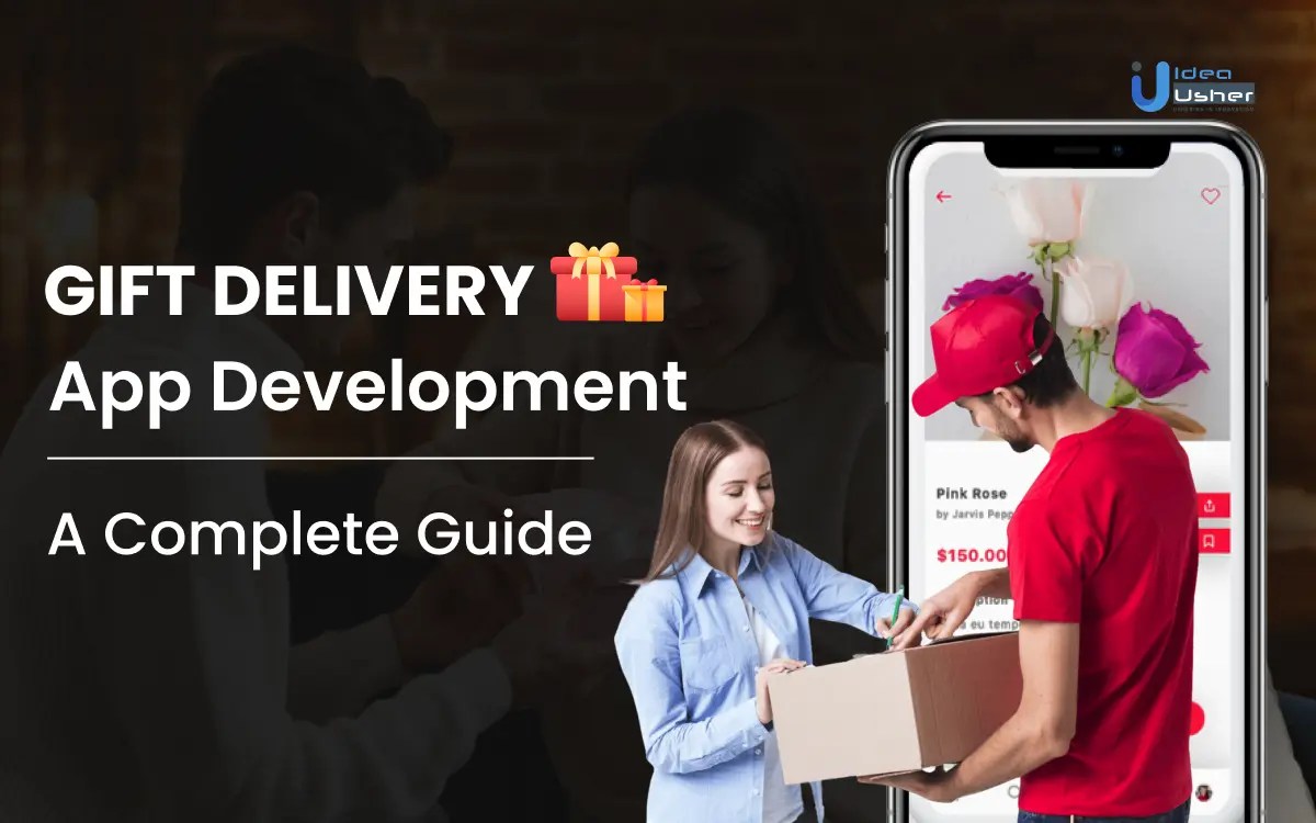 Gift Delivery App Development A Complete Guide Idea Usher