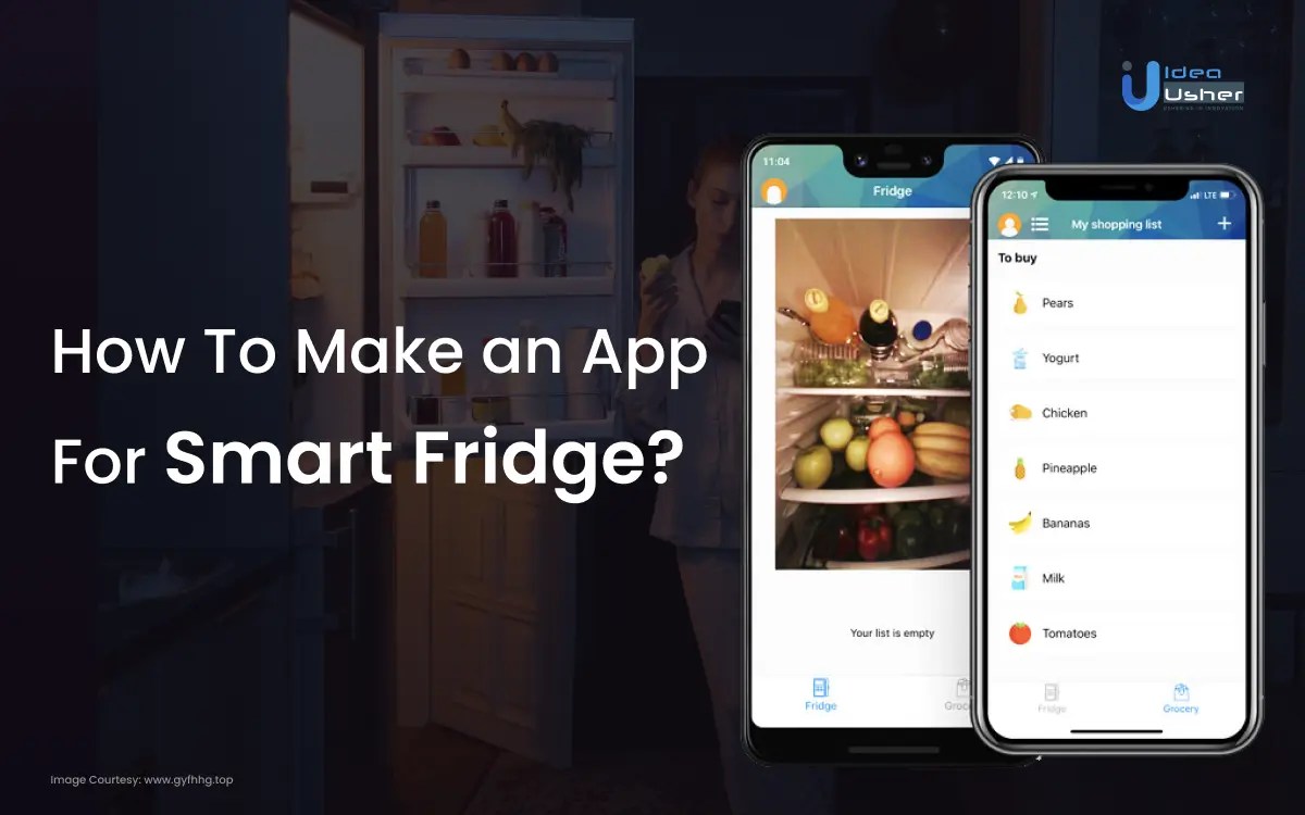 How to Make an App for Smart Fridges? IdeaUsher