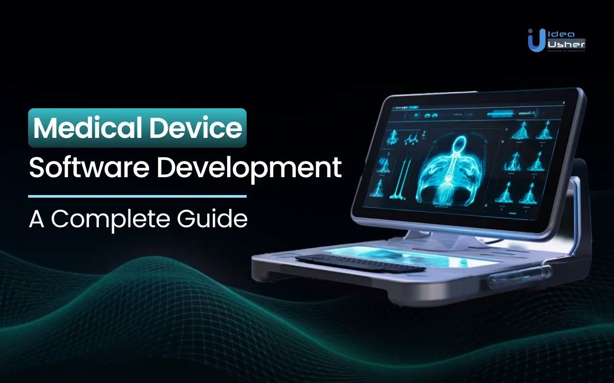 Medical Device Software Development A Complete Guide