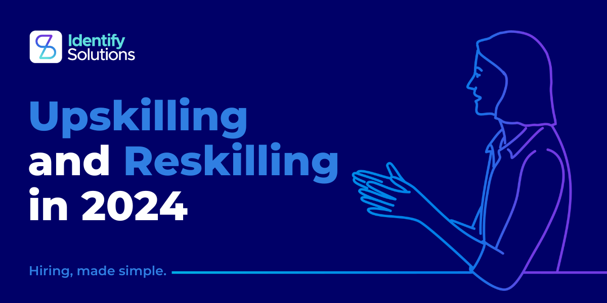 The Importance of Upskilling and Reskilling in 2024 Identify Solutions