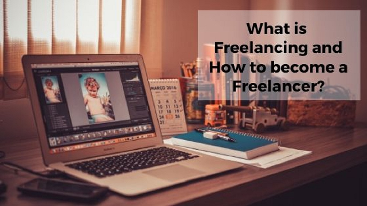 What is Freelancing and How to a Freelancer? Ultimate Guide with