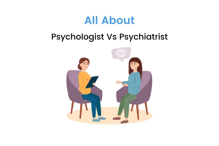 Psychologist vs Psychiatrist Definition, Difference, Skills