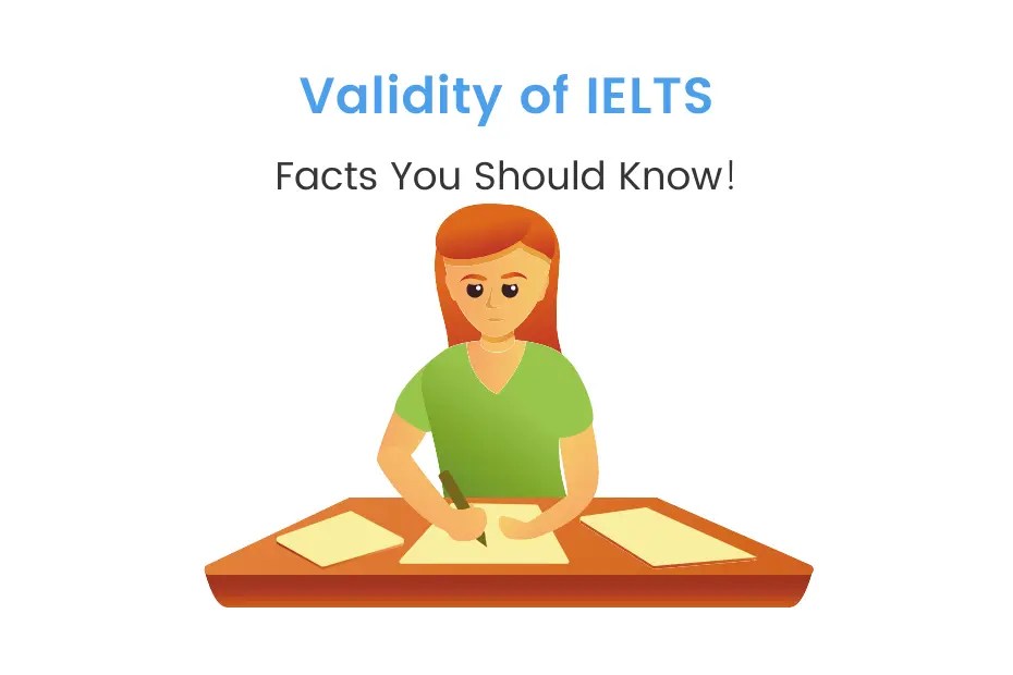 IELTS Validity How Long is your Score Valid? iDreamCareer