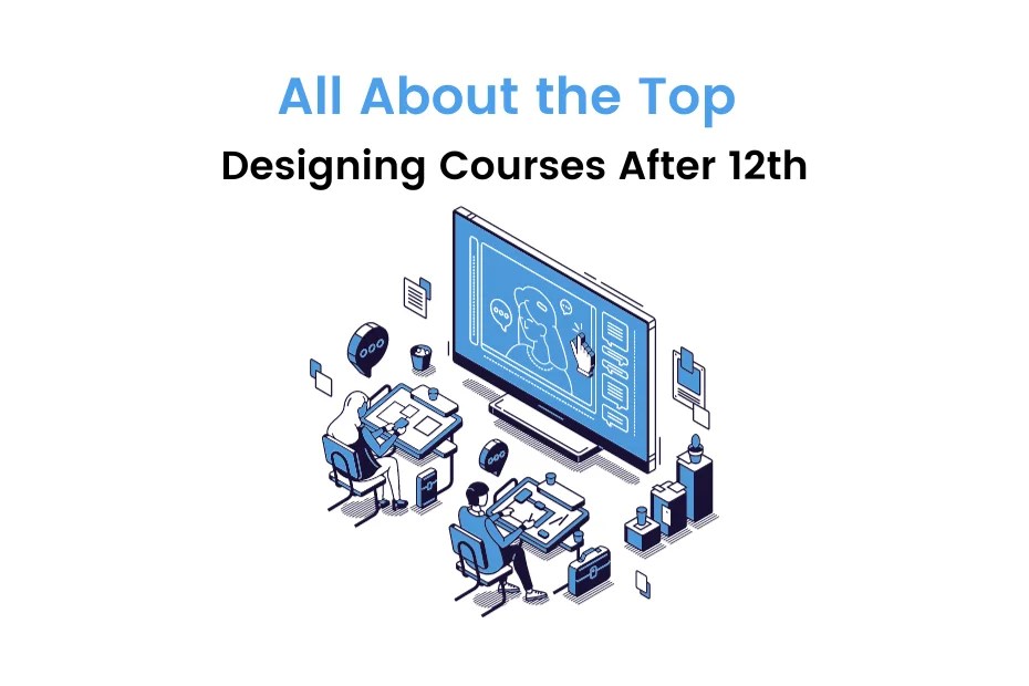Explore Design Courses After 12th Options, Eligibility, & More iDC