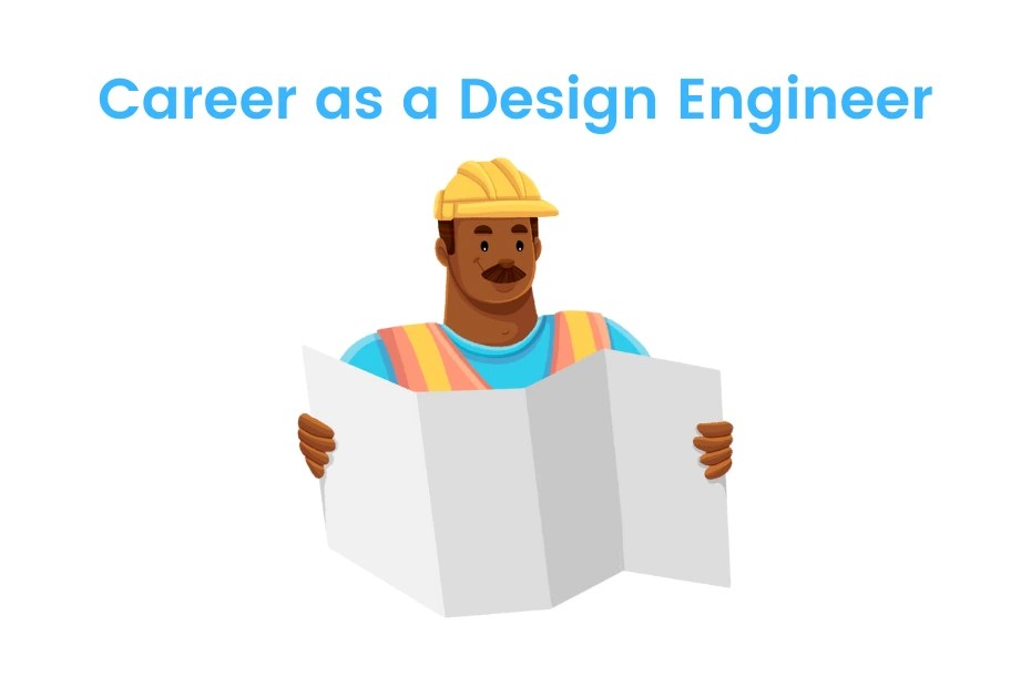 a Design Engineer Specialization, Eligibility, Jobs iDreamCareer