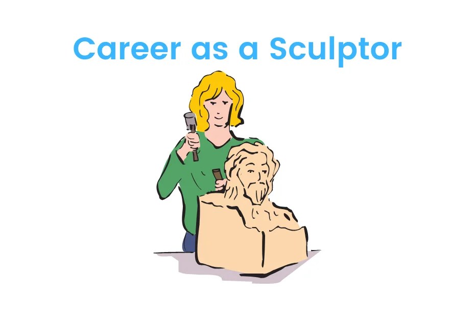 Career as a Sculptor Specializations, Fees, Jobs, Salary iDreamCareer