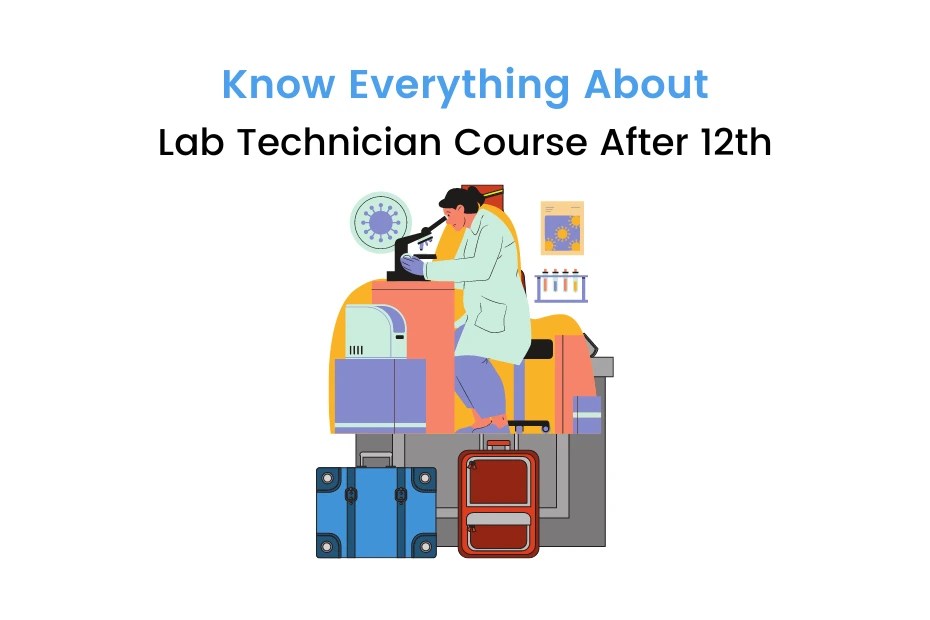 Lab Technician Course After 12th Eligibility, College, Fees, Jobs iDC