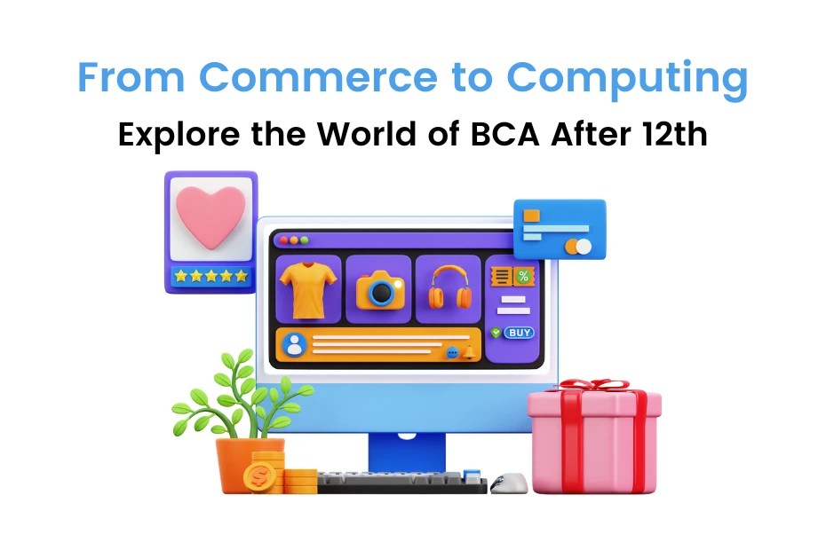 BCA After 12th Commerce Eligibility, Courses, Syllabus, Skills iDC