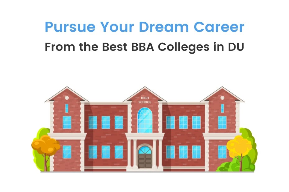 List of Best BBA Colleges in DU (Detailed Explained) iDreamCareer