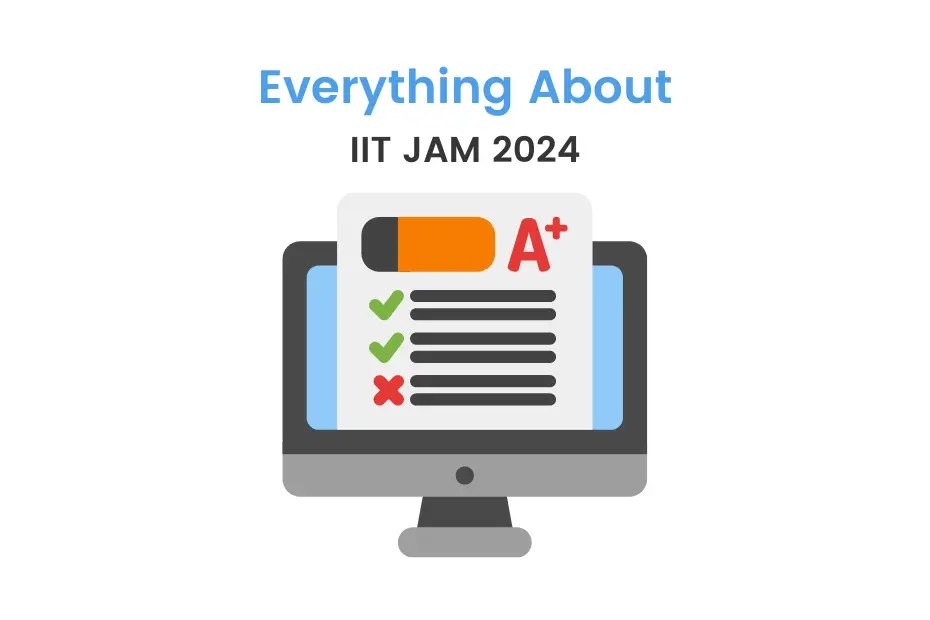 IIT JAM Entrance Exam Date 2024 Eligibility, Admission Procedure, Books