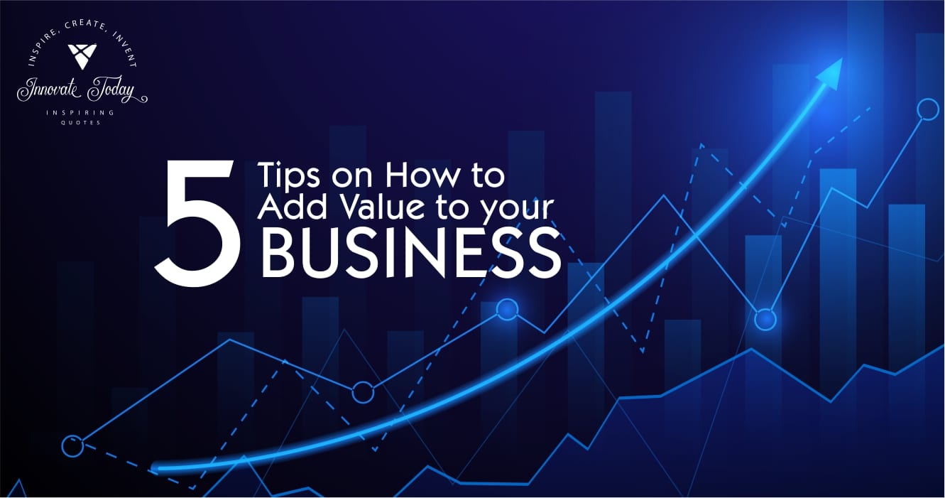 Five Tips on How to add Value to your Business Innovate Design Studios