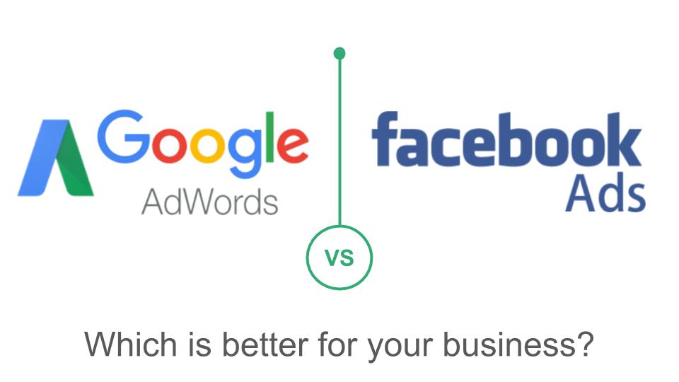 Google AdWords vs Facebook Ads What Should I Choose?